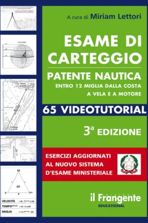 Esame di Carteggio Entro 12 Miglia - 3ª Edizione - Edizioni il Frangente Ultime Pezzi