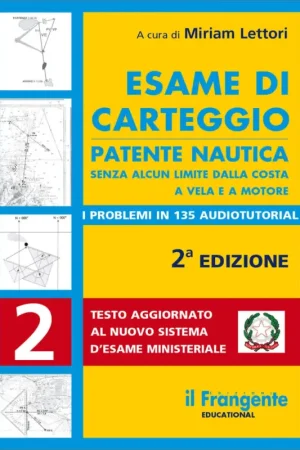 Offerta Esame di Carteggio Patente Nautica Senza Limiti - 2ª Edizione - Edizioni il Frangente
